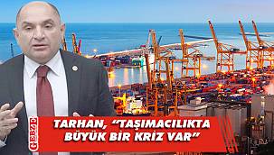 Tarhan, ihracatçının sorunlarını dile getirdi