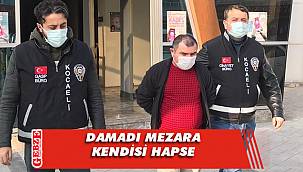 Damadını öldüren zanlı tutuklandı