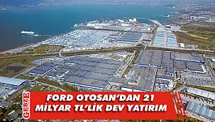 Ford Otosan'dan Kocaeli'ne dev yatırım