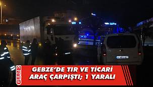 Gebze'de hafif ticari araç TIR'a çarptı