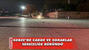 Gebze halkı yasağa uyuyor