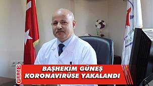 Güneş'in COVİD-19 testi pozitif çıktı