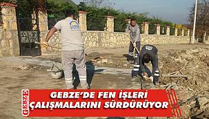 Kısıtlamada, Gebze'deki çalışmalar hız kazandı