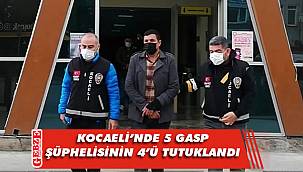 Kocaeli'ndeki 4 gasp şüphelisi tutuklandı