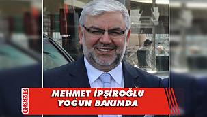 Mehmet İpşiroğlu ve eşi yoğun bakıma alındı
