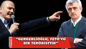 Soylu'dan Gergerlioğlu hakkında açıklama