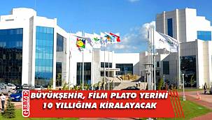 Büyükşehir'e ait film plato alanı kiraya verilecek