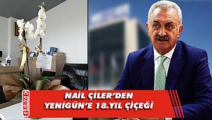 Çiler’den Yenigün’e çiçekli kutlama mesajı