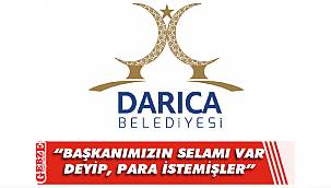 Darıca Belediyesi uyardı; dolandırıcılara kanmayın!