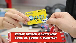 Esnaf Destek Paketi’nde süre uzatıldı