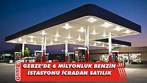 Gebze'de benzin istasyonu icradan satılık