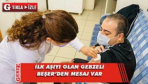 Gebze'de ilk COVİD-19 aşısını Beşer oldu