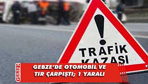 Gebze'de korkutan kaza