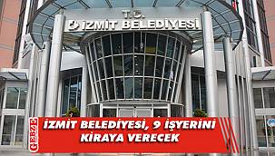 İzmit Belediyesi'ne ait 9 adet muhtelif işyeri kiraya verilecektir