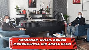 Kaymakam Güler'den kurum müdürlerine iade-i ziyaret