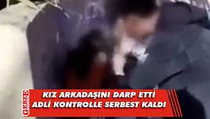 Kız arkadaşını darp edip, kayda almıştı