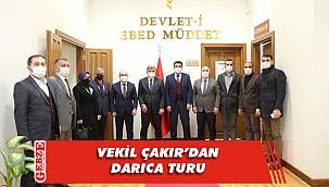 Vekil Çakır, Darıca’yı kolaçan etti