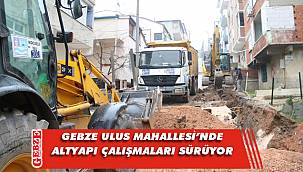 Büyükşehir'in Gebze'deki altyapı çalışmaları sürüyor