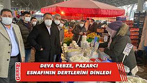 DEVA Gebze'den pazarcı esnafına ziyaret