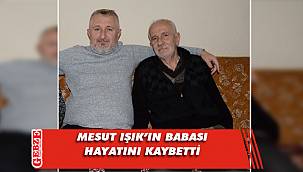 Gazeteci Mesut Işık'ın acı kaybı