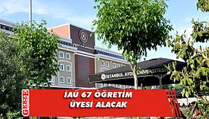 İstanbul Aydın Üniversitesi 67 öğretim üyesi alacak
