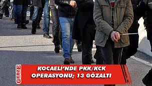 Kocaeli'de PKK/KCK operasyonu; 13 gözaltı
