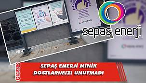 Sepaş Enerji, sevimli dostlarımızı unutmadı