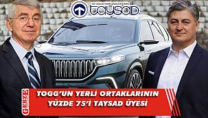 TOGG projesinde TAYSAD ağırlığı