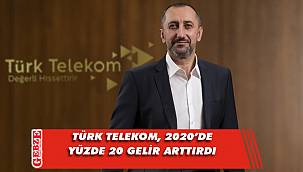Türk Telekom, 2020 büyüme rakamlarını açıkladı