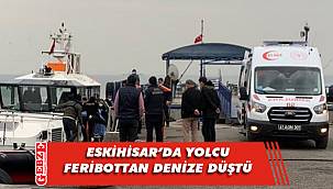 Yolcu, feribottan denize düştü