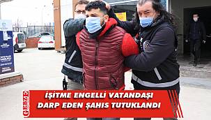 Dün gözaltına alınan şahıs, bugün tutuklandı