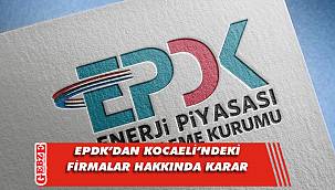 EPDK, yeni aldığı kararları duyurdu