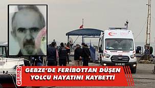 Feribottan düşen yolcu, yaşamını yitirdi