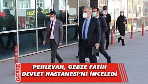 Gebze Fatih Devlet Hastanesi'nde inceleme turu