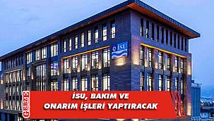 İSU, bakım ve onarım işleri yaptıracak