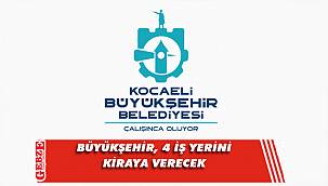 Kocaeli Büyükşehir Belediyesi, 4 işyeri kiraya verecek