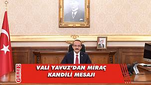 Vali Seddar Yavuz'dan kandil mesajı