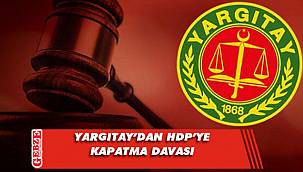 Yargıtay'dan HDP hakkında flaş dava