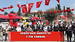 Bölge protokolü TIR’ları Gebze’den dualarla uğurladı