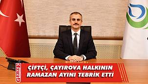 Çiftçi’den Ramazan ayı mesajı