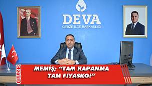 DEVA Gebze'den tam kapanma yorumu