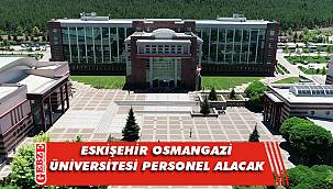 Eskişehir Osmangazi Üniversitesi, 43 sözleşmeli personel alacak