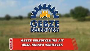 Gebze Belediyesi'ne ait arsa kiraya verilecek