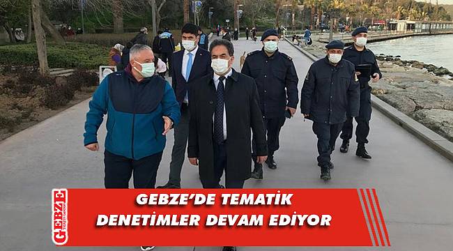 Gebze'de denetimlere ara verilmiyor