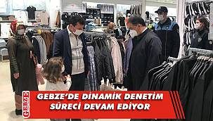 Gebze'de dinamik denetimler sürüyor