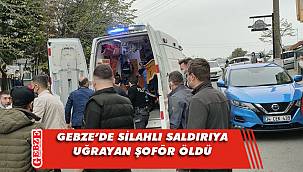 Gebze'de silahlı saldırı; 1 ölü
