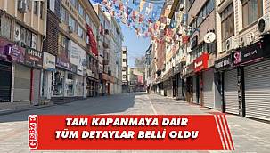 İçişleri Bakanlığı, tam kapanmanın detaylarını duyurdu