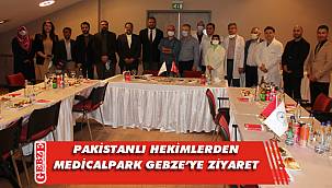 Pakistanlı hekimler Gebze'ye geldi