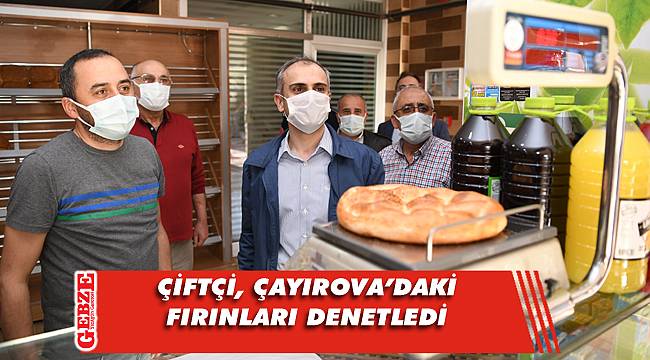 Başkan Çiftçi ’den fırın denetimi