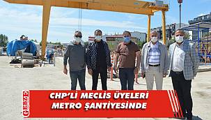 CHP’li meclis üyelerinden metro çalışmalarına inceleme